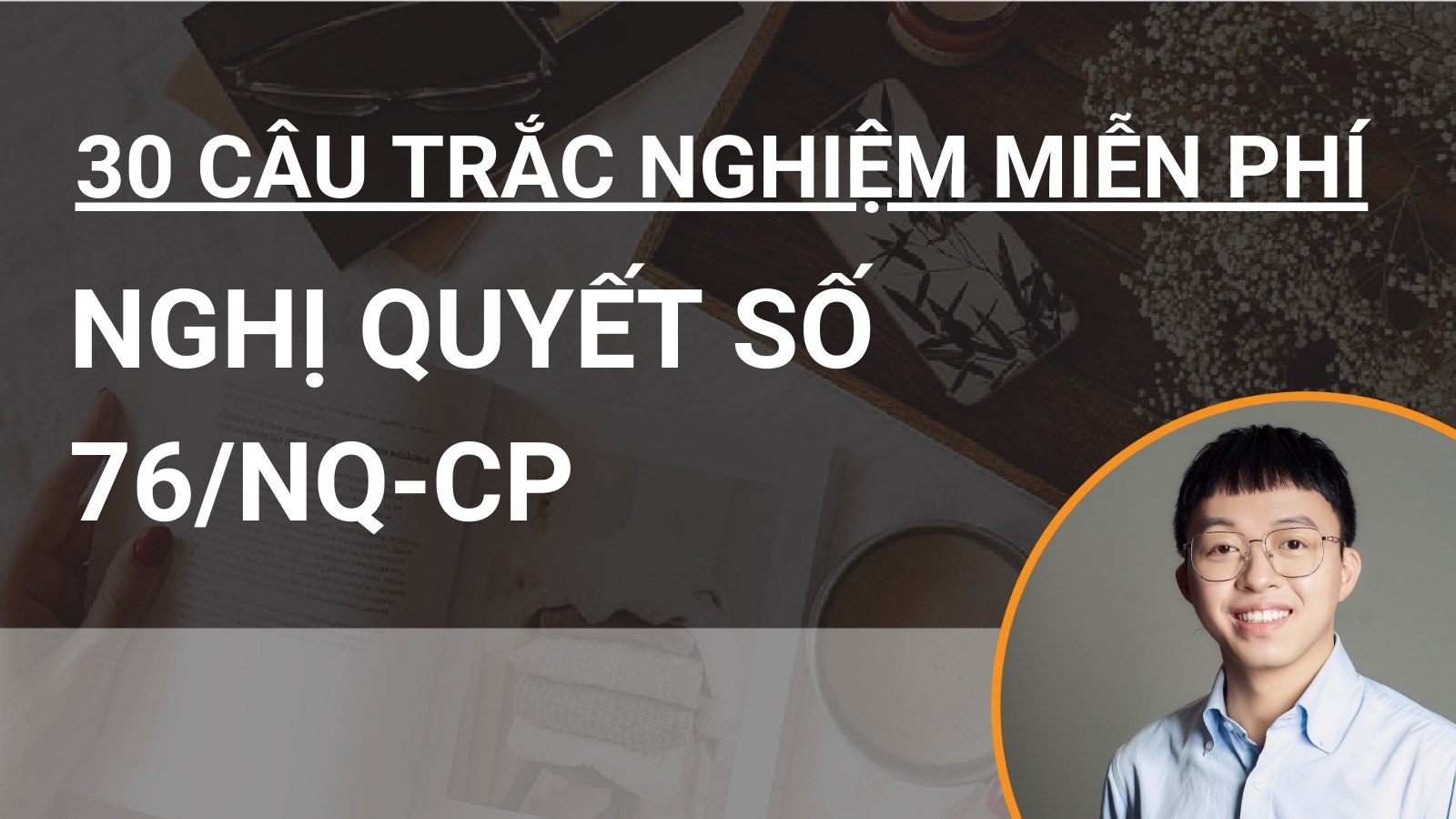 30 câu hỏi trắc nghiệm miễn phí Nghị quyết số 76/NQ-CP